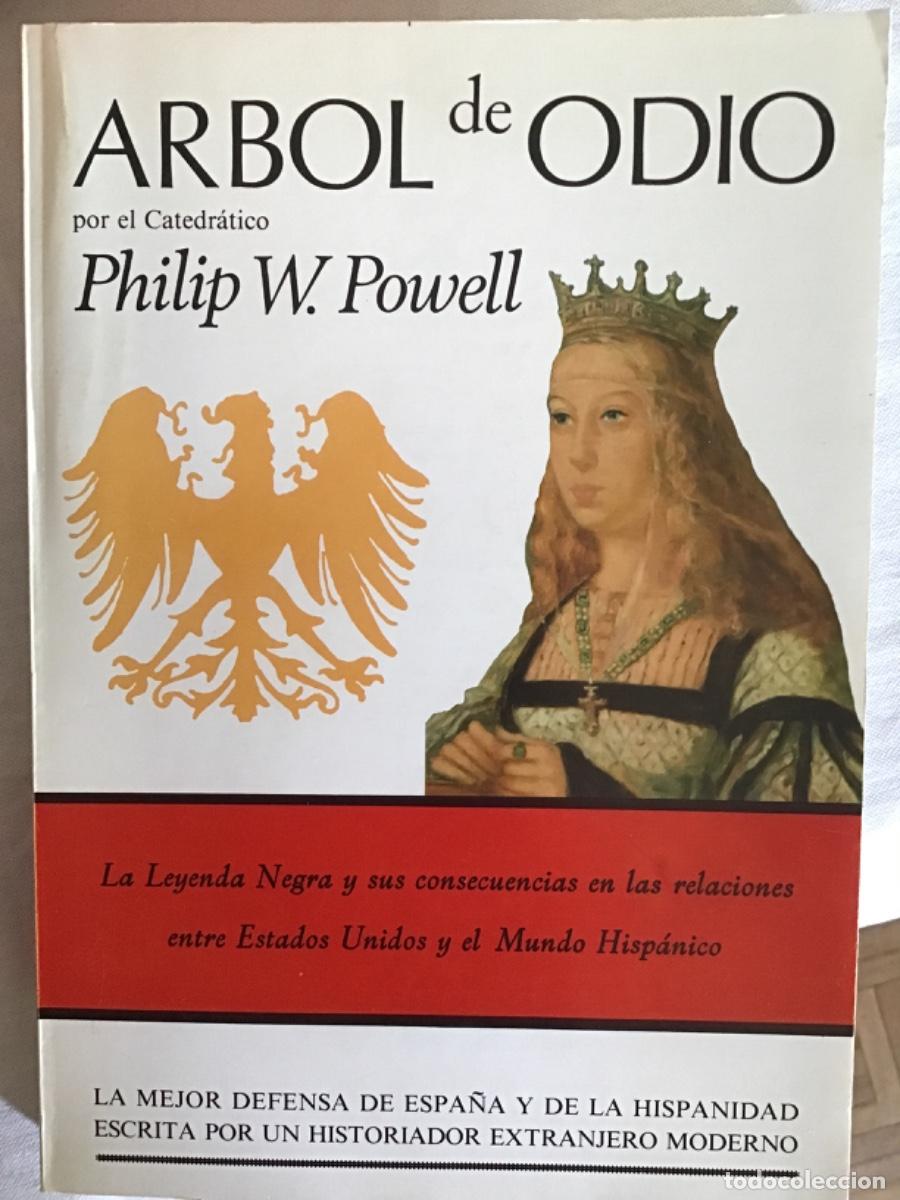 Libros de segunda mano: Philip W. Powell, &Aacute;rbol de Odio. Leyenda Negra y sus consecuencias en las relaciones entre EEUU y&hellip;