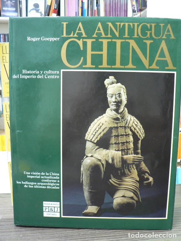 Libros de segunda mano: La Antigua China: Historia y cultura del Imperio del Centro - Gopper, Roger - Plaza & Jan&eacute;s Editores