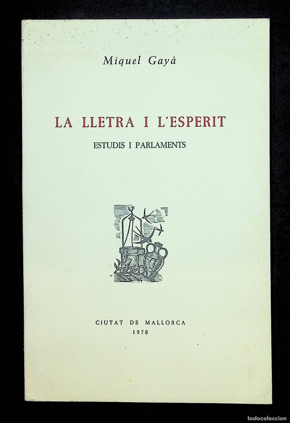 Livres d'occasion: LA LLETRA I L' ESPERIT. Estudis i parlaments. - GAY&Agrave;, Miquel. - Dedicat&ograve;ria aut&ograve;grafa.