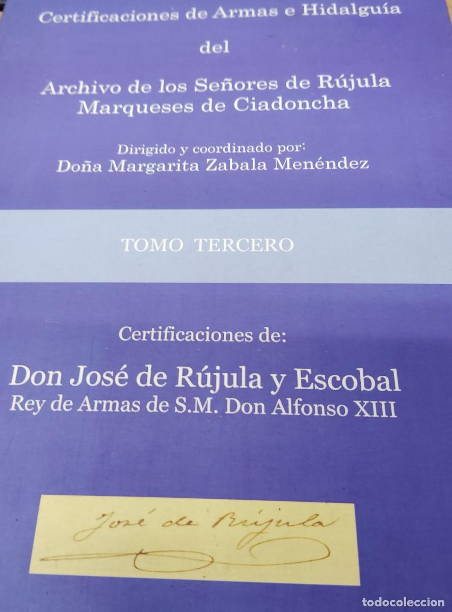 Libros de segunda mano: CERTIFICACIONES DE ARMAS E HIDALGUIA DEL ARCHIVO DE LOS SE&Ntilde;ORES DE RUJULA, TOMO III
