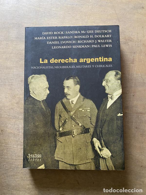 Livres d'occasion: La derecha argentina - Rock David - McGee Deutsch Sandra - Rapalo Maria Ester - Dolkart Ronald
