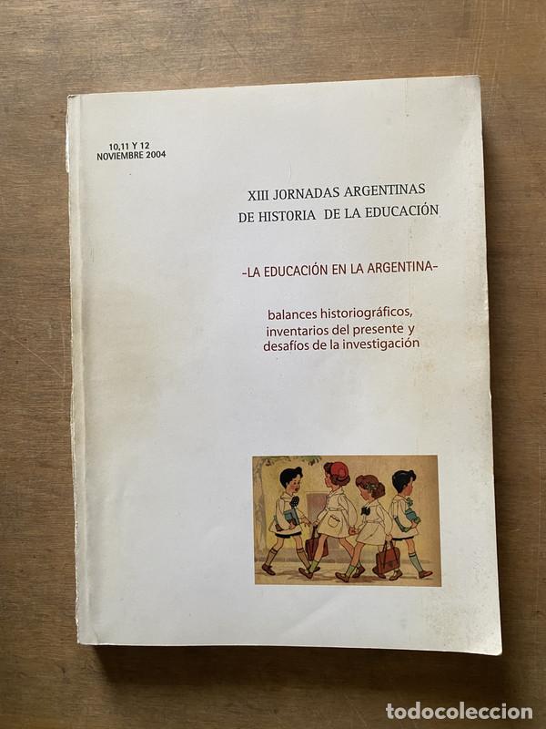 Livres d'occasion: La Educacion en la Argentina: balances historiograficos inventarios del presente y desafios de la in