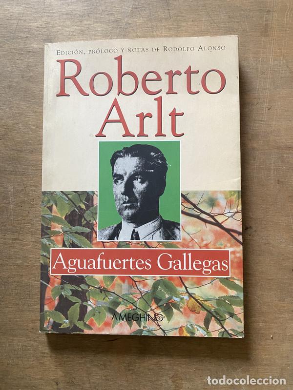 Libros de segunda mano: Aguafuertes Gallegas - Arlt Roberto - Foto 1