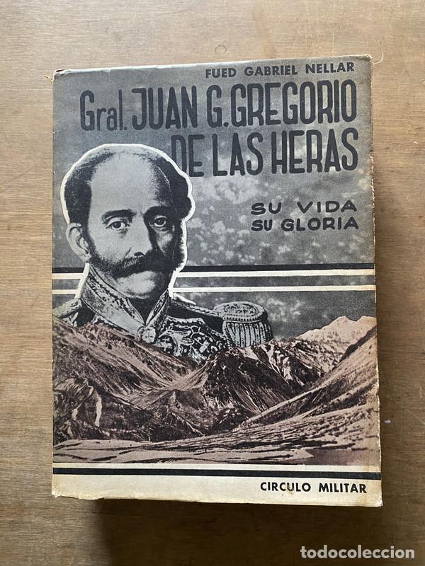 Libri di seconda mano: Gral. Juan G. Gregorio de las Heras - Nellar Fued Gabriel