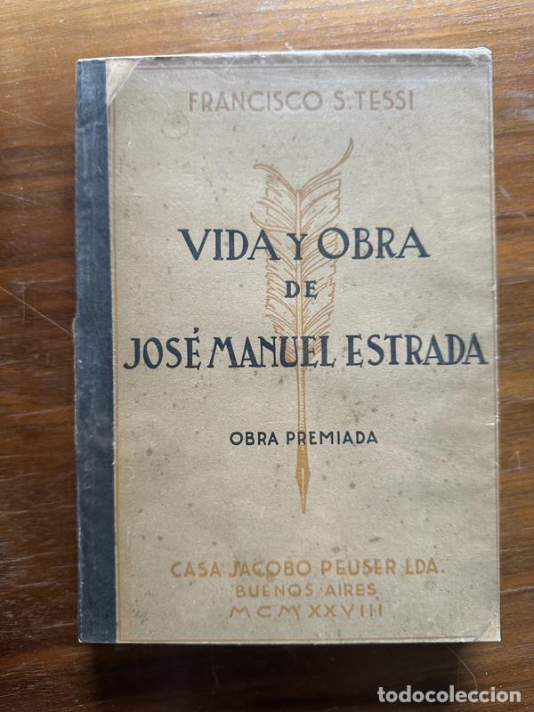 Libri di seconda mano: Vida y Obra de Jose Manuel Estrada - Tessi Francisco S.