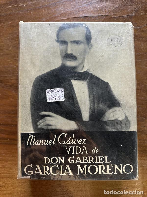 Libri di seconda mano: Vida de Don Gabriel Garcia Moreno - Galvez Manuel