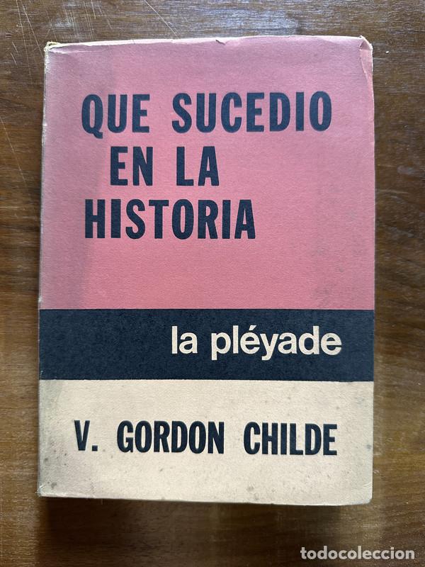 Libri di seconda mano: Que sucedio en la historia - Childe V. Gordon