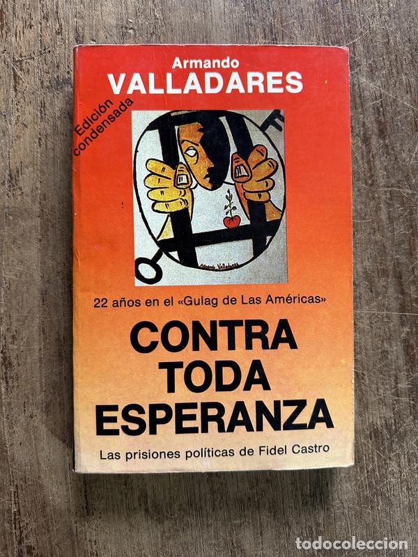 Libros de segunda mano: Contra toda esperanza - Valladares Armando
