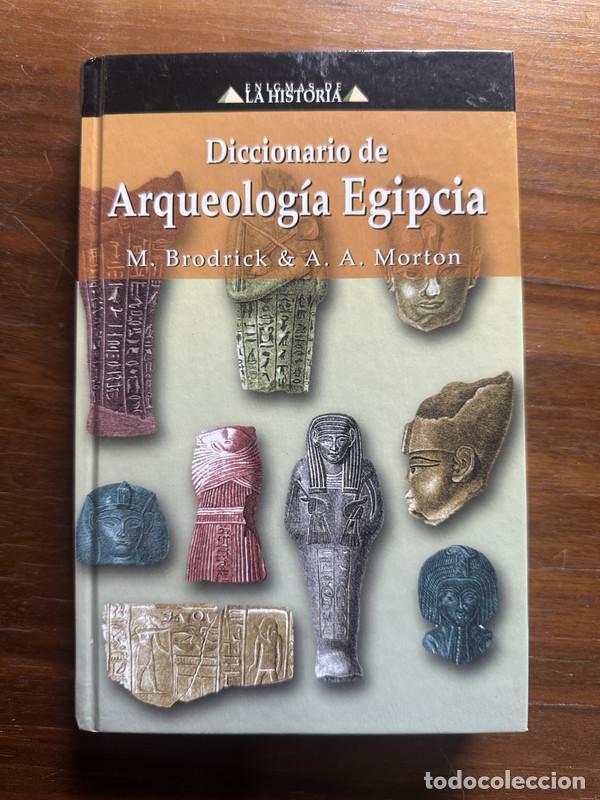 Libri di seconda mano: Diccionario de Arqueologia Egipcia - Brodrick M. & Morton A. A.
