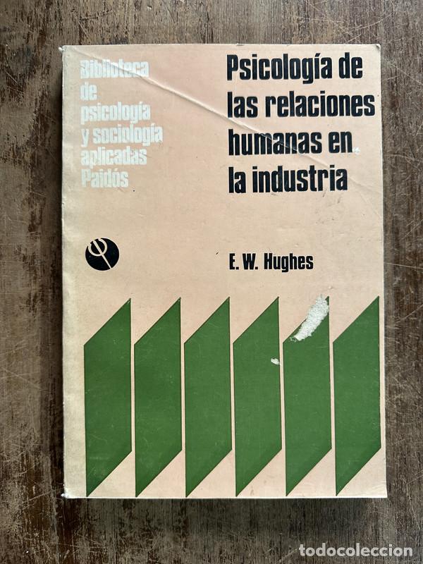 Libros de segunda mano: Psicologia de las relaciones humanas en la industria - Hughes E. W.