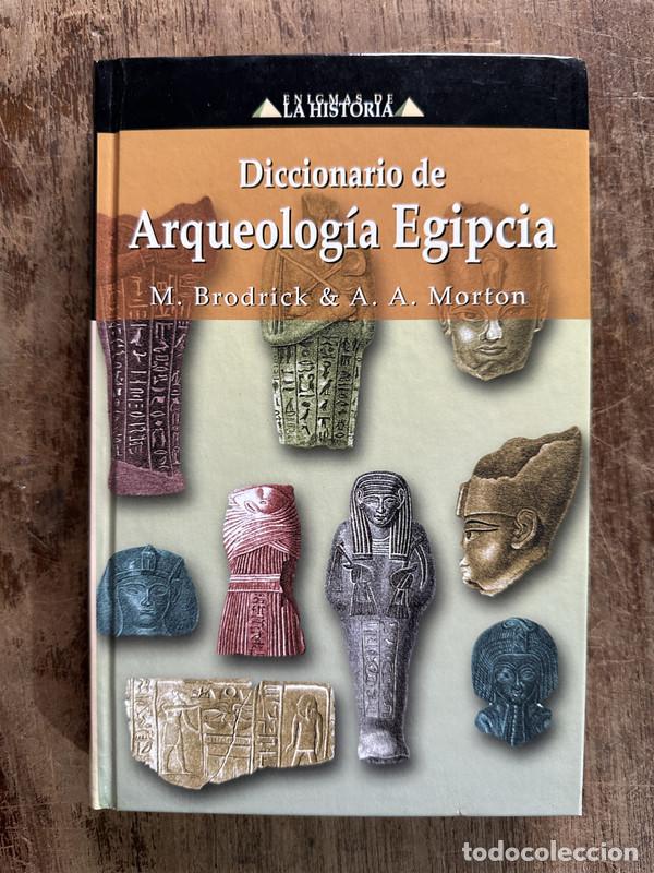 Libri di seconda mano: Diccionario de Arqueologia Egipcia - Brodrick M. & Morton A. A.
