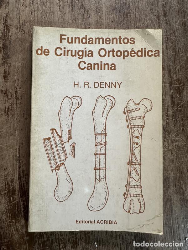 Libros de segunda mano: Fundamentos de Cirugia Ortopedica Canina - Denny H. R.