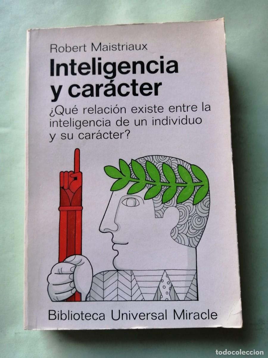 Libros de segunda mano: INTELIGENCIA Y CARACTER (ROBERT MAISTRIAUX)