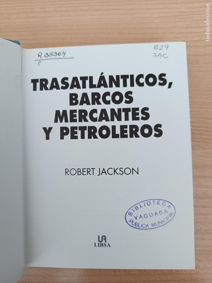 Libros de segunda mano: Trasatl&aacute;nticos, barcos mercantes y petroleros - Robert Jackson. Libsa - Foto 5