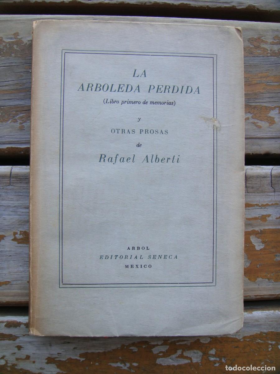 Libros de segunda mano: Rafael Alberti: LA ARBOLEDA PERDIDA (Libro primero de memorias) y otras prosas. 1&deg; Edici&oacute;n