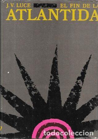 Libros de segunda mano: EL FIN DE LA ATLANTIDA - LUCE, J.V. - A-H-2121 - Foto 1