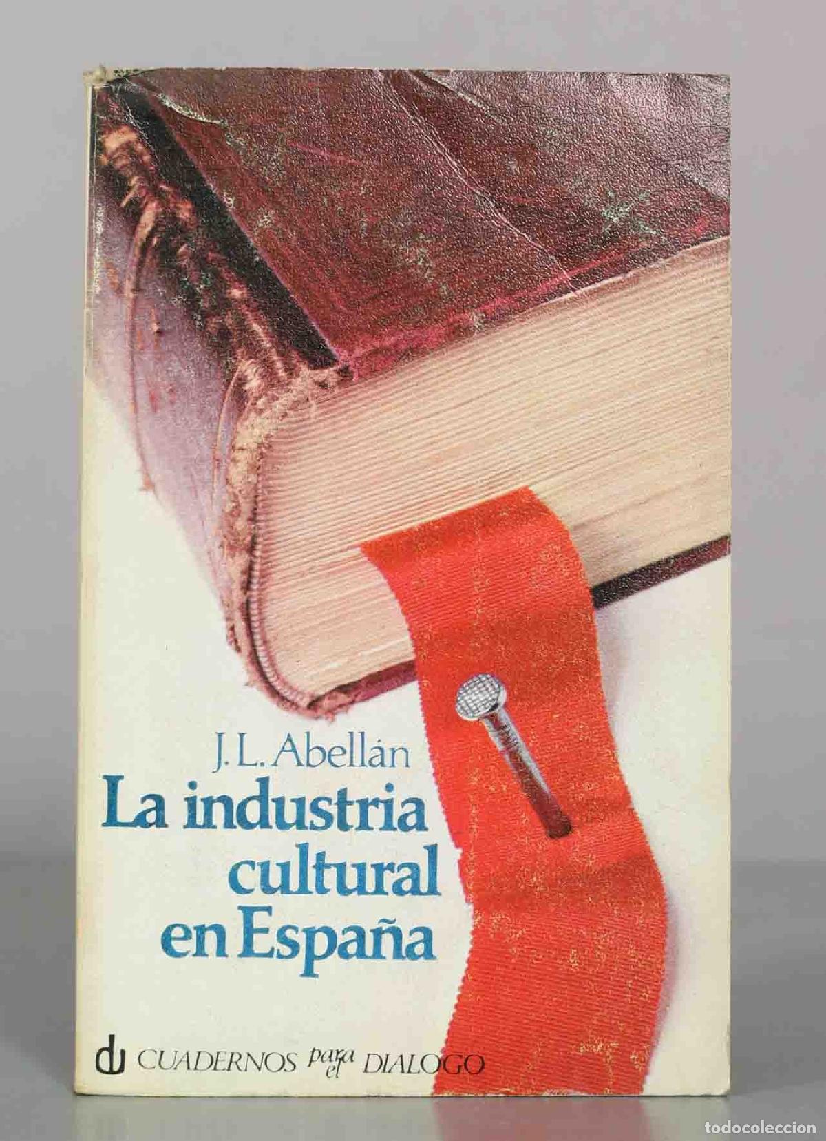 Libros de segunda mano: La industria cultural en Espa&ntilde;a - J. L. Abell&aacute;n - Editorial Cuadernos para el Di&aacute;logo