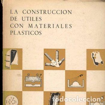Livres d'occasion: Libro La Construccion De Utiles Con Materiales Plasticos EOI 1963 Ingenieria PEIFER