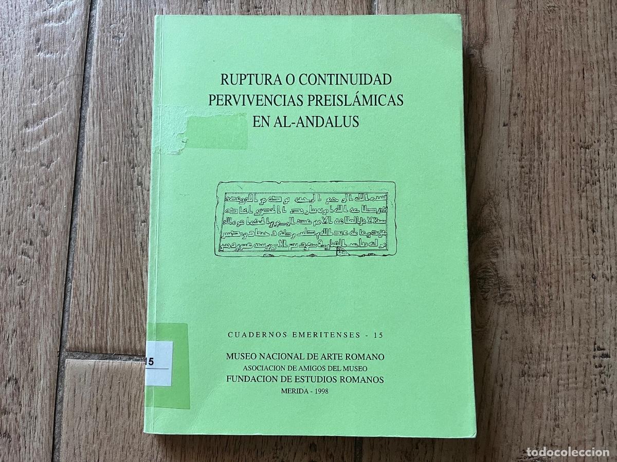 Libros de segunda mano: RUPTURA O CONTINUIDAD PERVIVENCIAS PREISL&Aacute;MICAS EN AL ANDALUS - MUSEO NACIONAL ARTE ROMANO DE M&Eacute;RIDA
