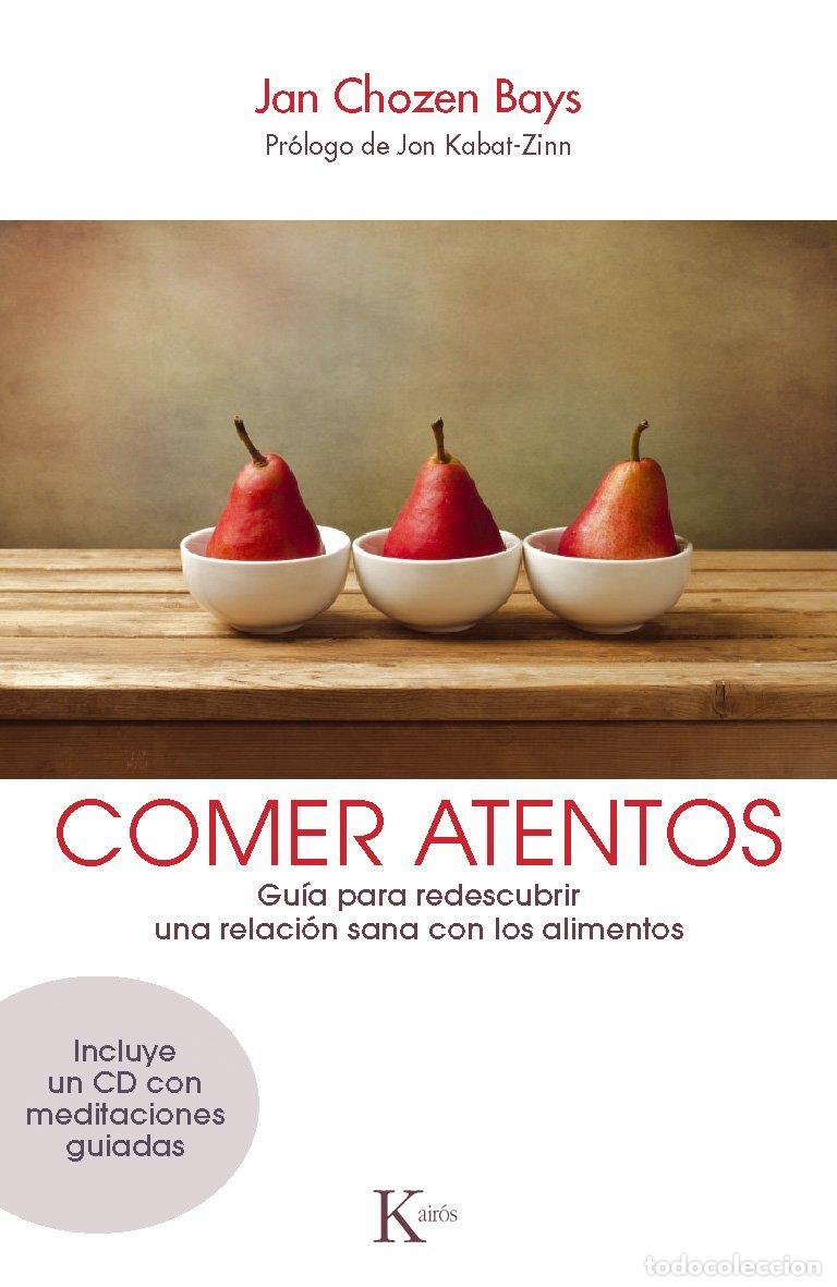 Gebrauchte B&uuml;cher: Comer Atentos: Gu&iacute;a para Redescubrir una Relaci&oacute;n Sana con los Alimentos - Jan Chozen Bays - Kair&oacute;s