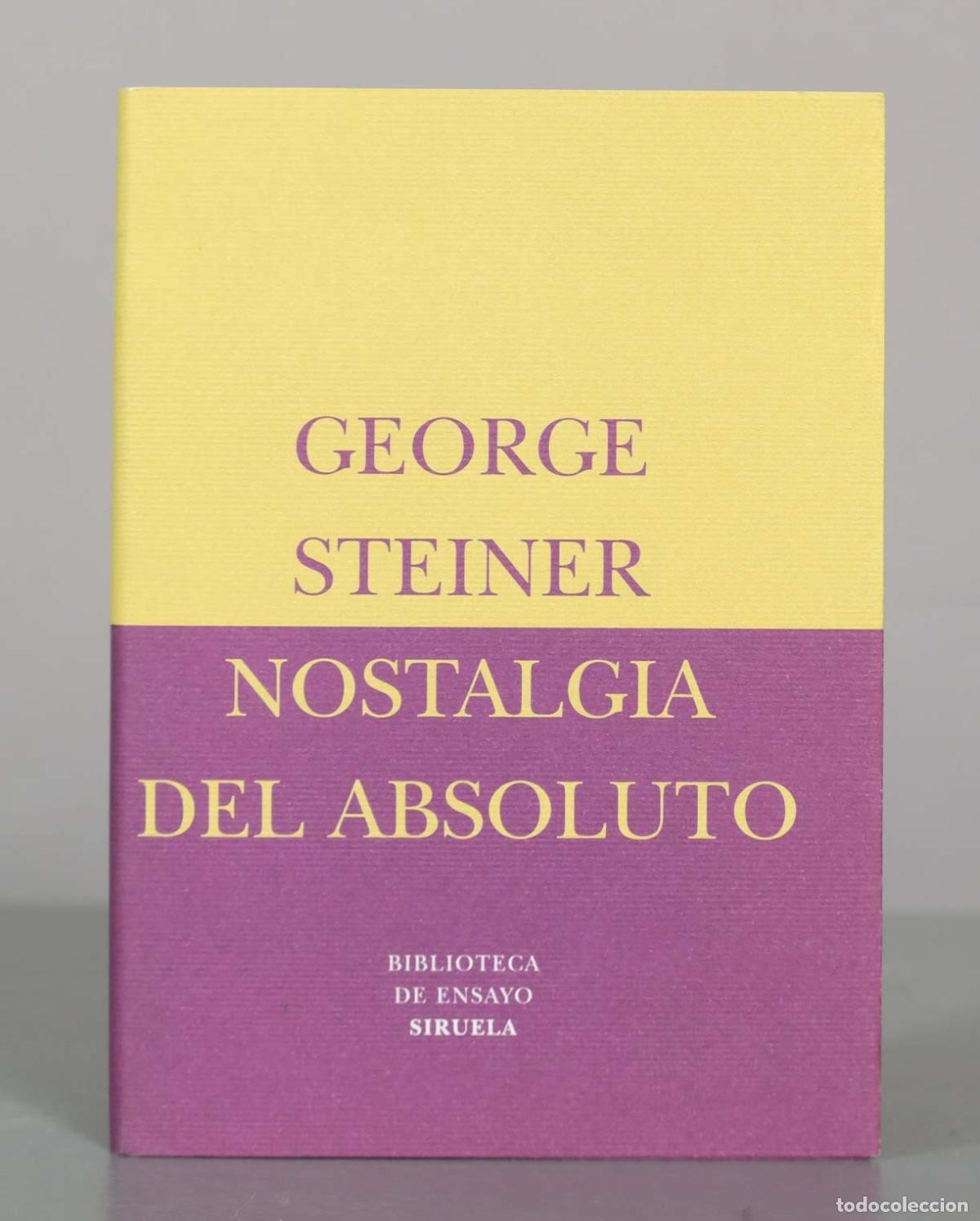 Libros de segunda mano: Nostalgia del absoluto - George Steiner - Editorial Siruela