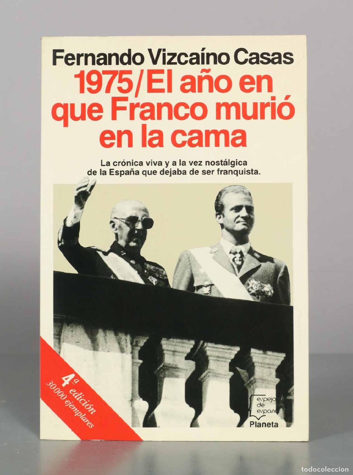 Libros de segunda mano: El a&ntilde;o en que Franco muri&oacute; en la cama - Fernando Vizca&iacute;no Casas - Editorial Planeta