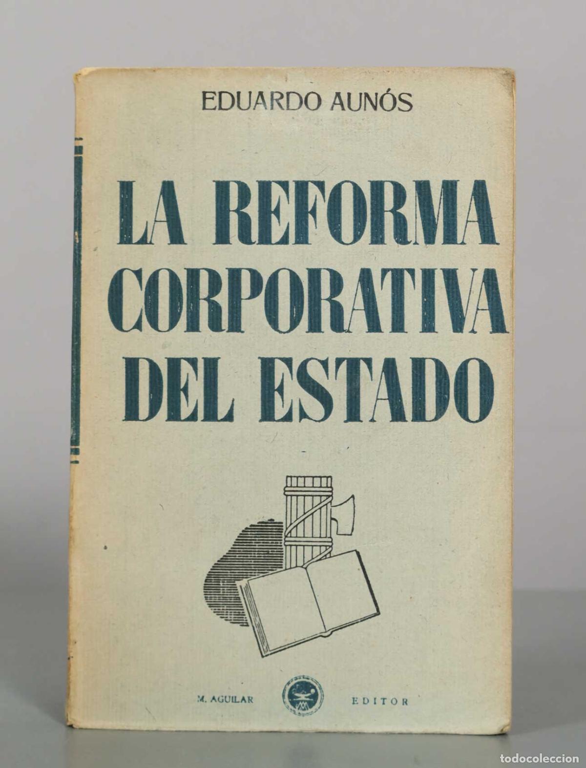 Libros de segunda mano: La reforma corporativa del Estado - Eduardo Aun&oacute;s - M. Aguilar Editor