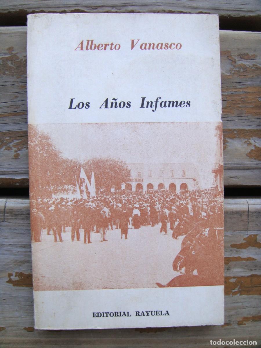 Livres d'occasion: Alberto Vanasco: LOS A&Ntilde;OS INFAMES. Primera edici&oacute;n