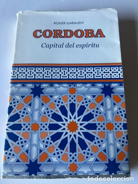 Libros de segunda mano: C&oacute;rdoba. Capital del esp&iacute;ritu -Roger Garaudy-