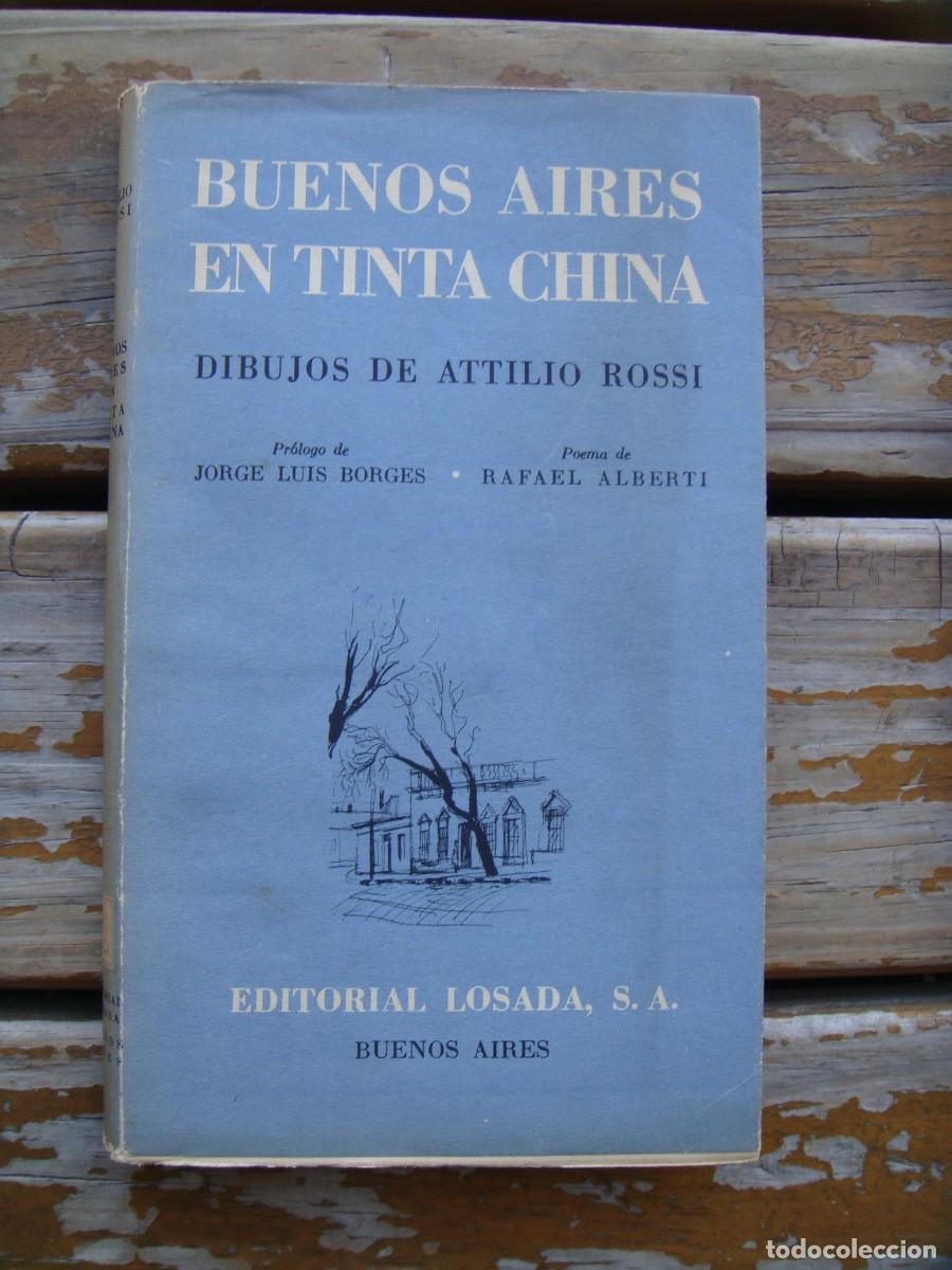 Livres d'occasion: Atilio Rossi: BUENOS AIRES EN TINTA CHINA. Jorge Luis Borges. Dedicado por Rafael Alberti