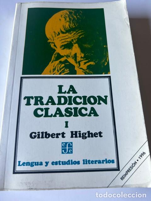 Libros de segunda mano: La tradici&oacute;n cl&aacute;sica I -Gilbert Highet- - Foto 1