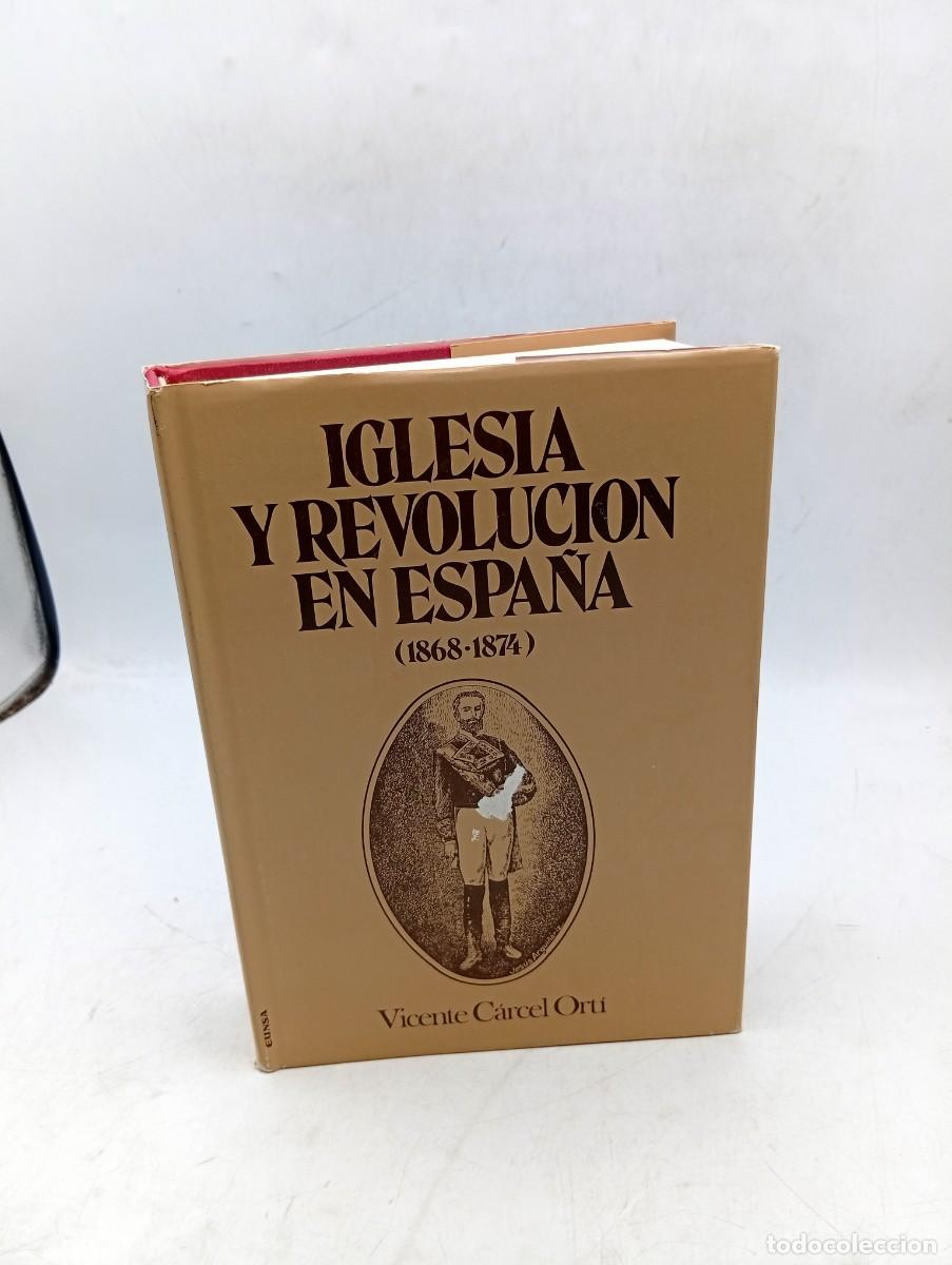 Libros de segunda mano: IGLESIA Y REVOLUCION EN ESPA&Ntilde;A (1868-1874). VICENTE CARCEL ORTI. 1979. PAGS: 682.