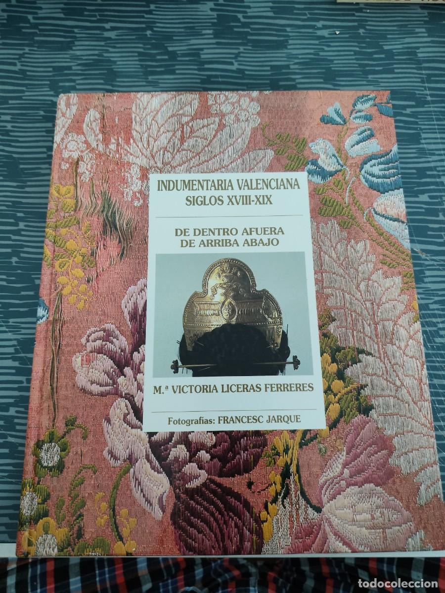 Libros de segunda mano: INDUMENTARIA VALENCIANA,SIGLOS XVIII-XIX,MARIA VICTORIA LICERAS,1991,143 P&Aacute;GINAS.
