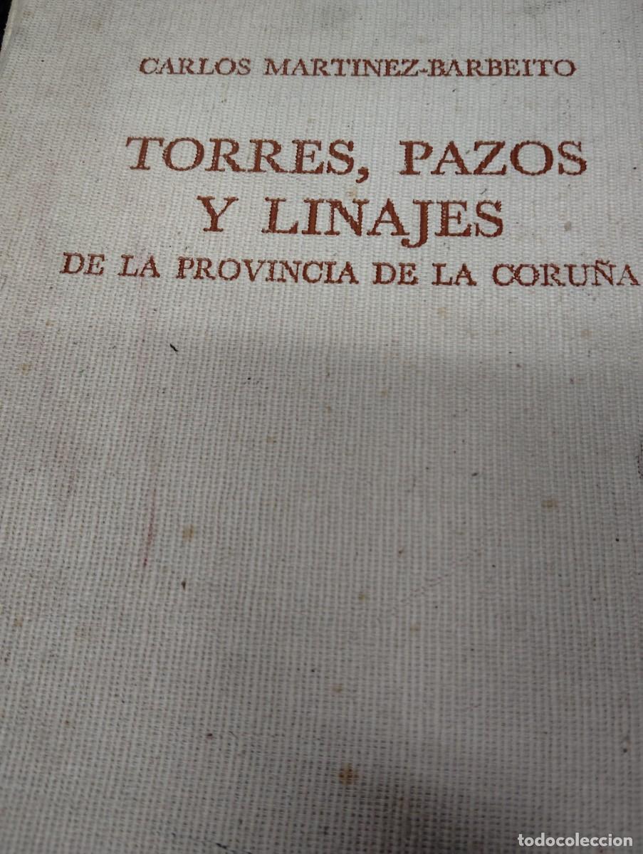 Libros de segunda mano: TORRES, PAZOS Y LINAJES DE LA PROVINCIA DE LA CORU&Ntilde;A, DE CARLOS MARTINEZ-BARBEITO.