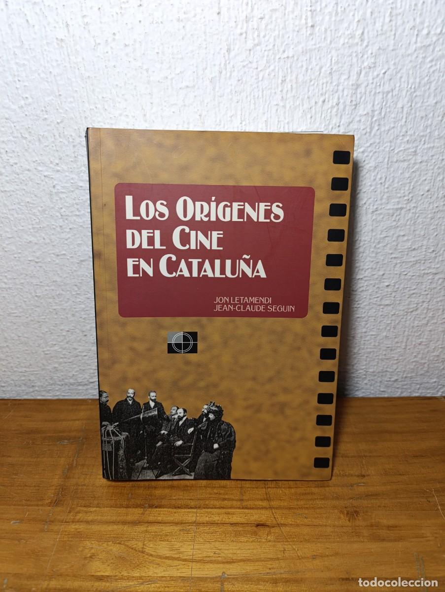 Libros de segunda mano: Los Or&iacute;genes del Cine en Catalu&ntilde;a - Letamendi 2004