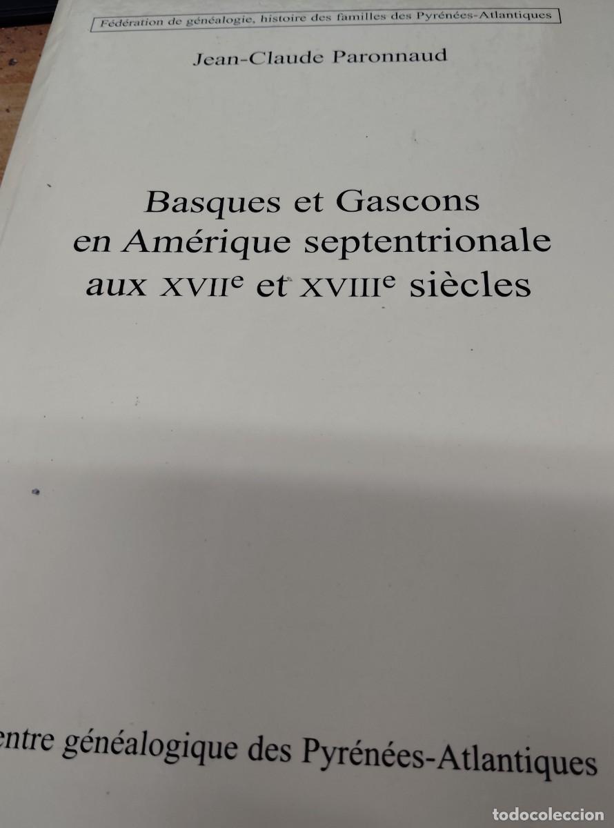 Libros de segunda mano: BASQUES ET GSCONS EN AMERIQUE SEPTENTRIONALE AUX XVIIe ET XVIIIe SIECLES. DE JEAN-CLAUDE PARONNAUD.
