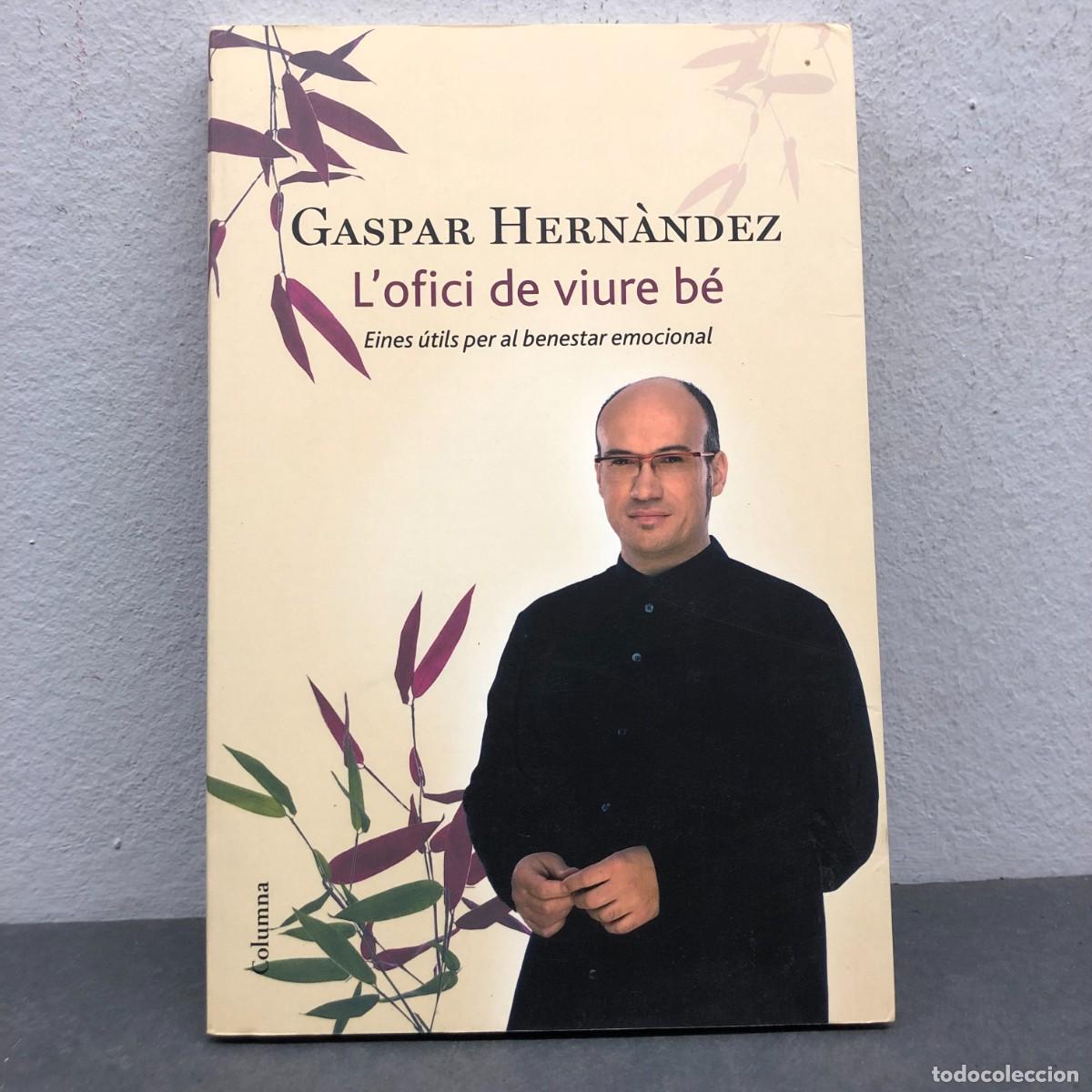 Libros de segunda mano: GASPAR HERN&Agrave;NDEZ - L'OFICI DE VIURE B&Eacute; - EINES &Uacute;TILS PER AL BENESTAR EMOCIONAL - COLUMNA / 1564