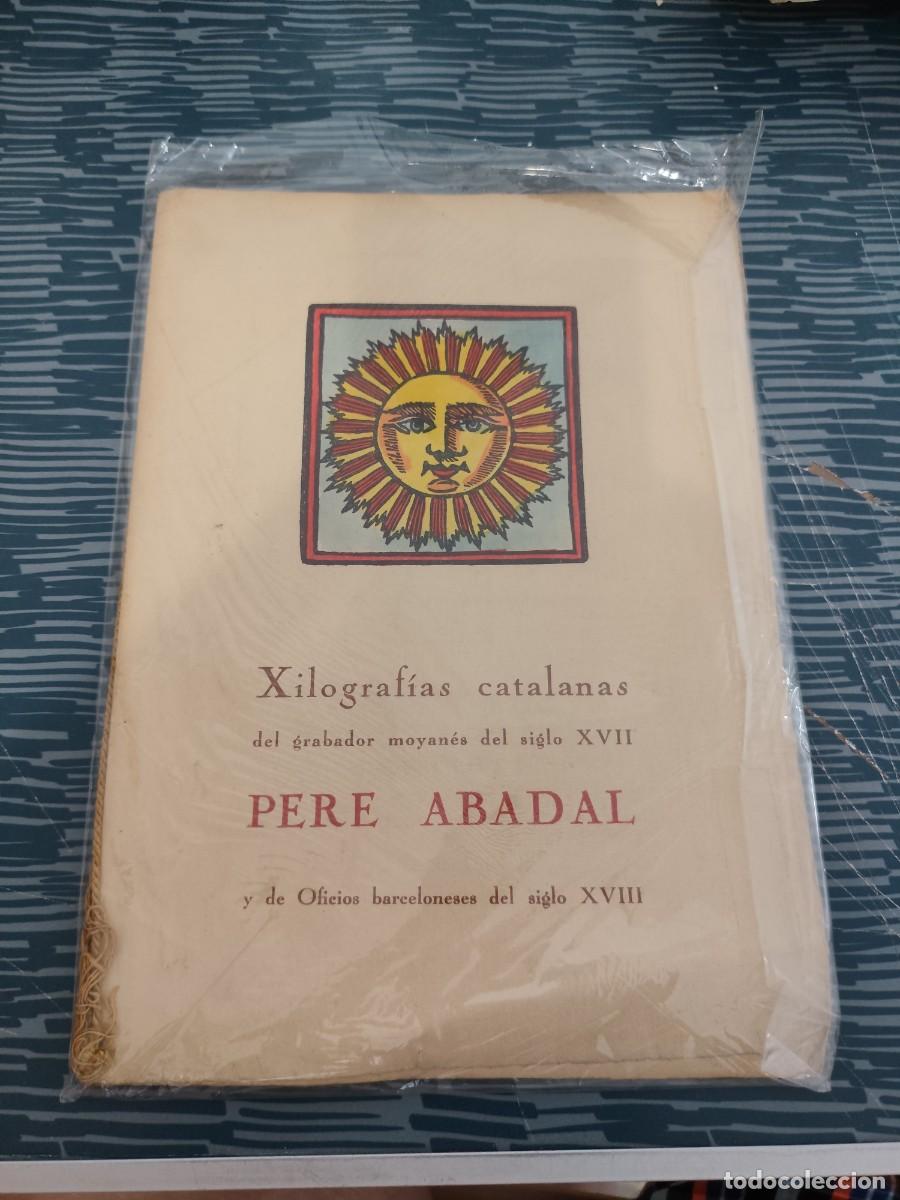 Libros de segunda mano: XILOGRAFIAS CATALANAS,DEL GRABADOR MOYANES DEL SIGLO XVIII PERE ABADAL Y DE....LEER.