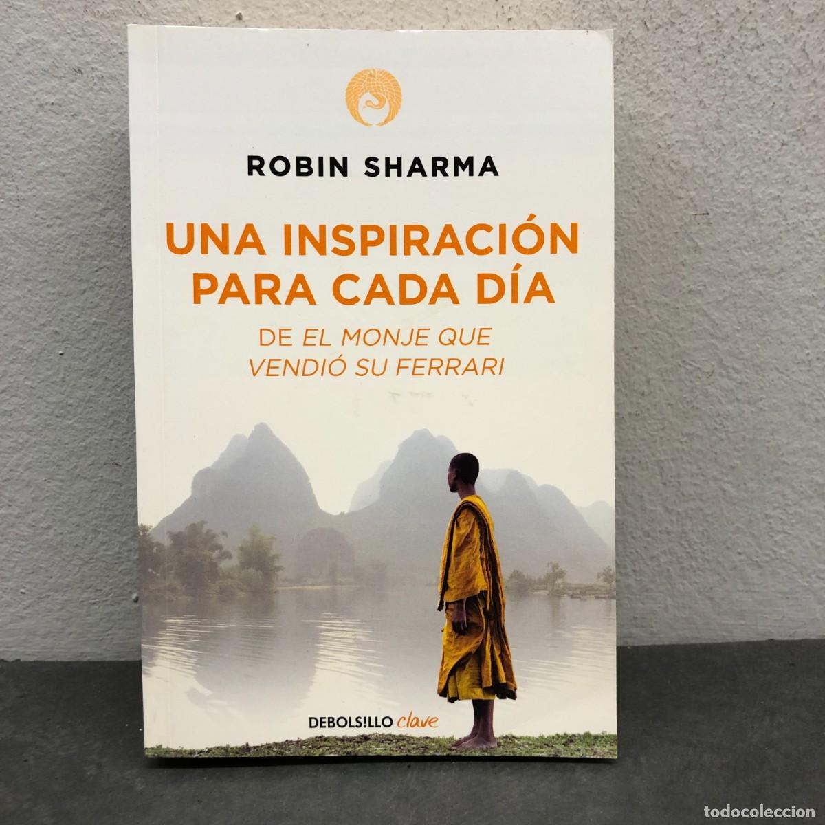 Libros de segunda mano: ROBIN SHARMA - UNA INSPIRACI&Oacute;N PARA CADA D&Iacute;A - DE EL MONJE QUE VENDI&Oacute; SU FERRARI - DEBOLSILLO / 1572