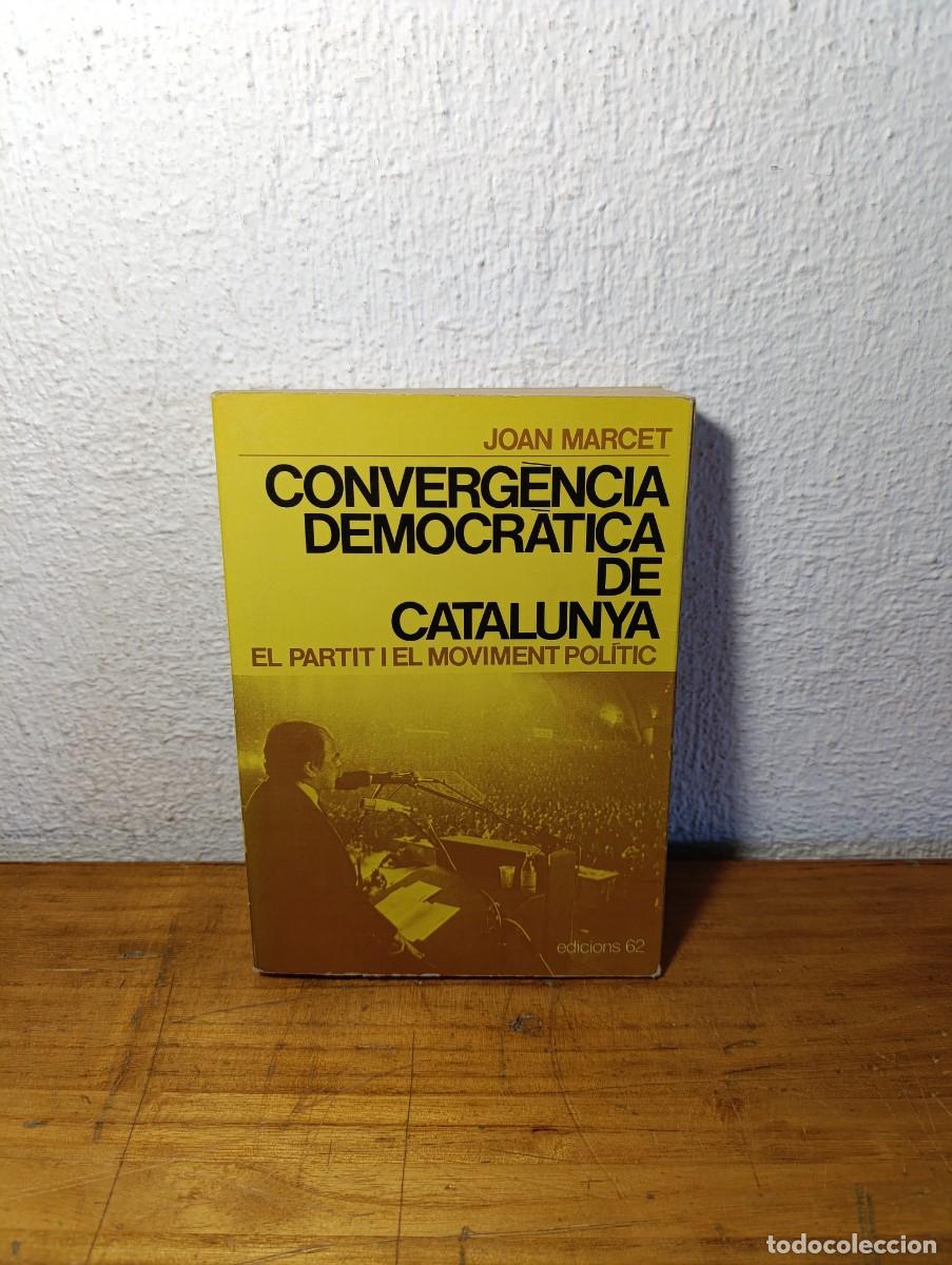 Libros de segunda mano: Converg&egrave;ncia Democr&agrave;tica de Catalunya - Joan Marcet