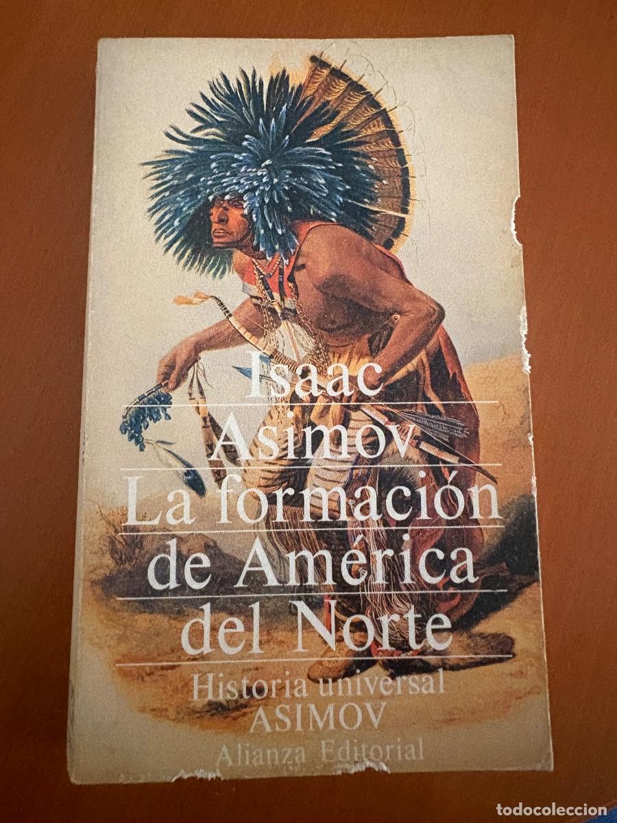 Libros de segunda mano: La Formaci&oacute;n de Am&eacute;rica del Norte: desde los tiempos primitivos hasta 1763.- Asimov, Isaac
