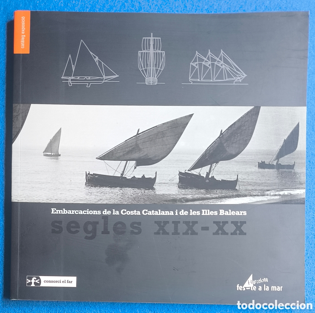 Libros de segunda mano: NAVEGACI&Oacute;N EMBARCACIONS DE LA COSTA CATALANA I DE LES ILLES BALEARS LIBRO