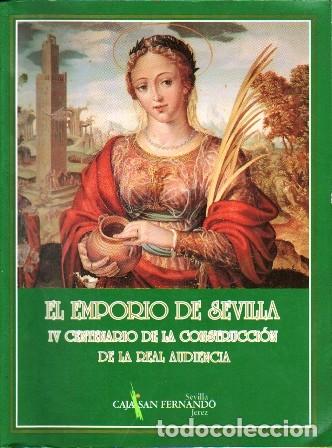 Livres d'occasion: EL EMPORIO DE SEVILLA IV CENTENARIO DE LA CONSTRUCCION DE LA REAL AUDIENCIA - A-LSEV-4010