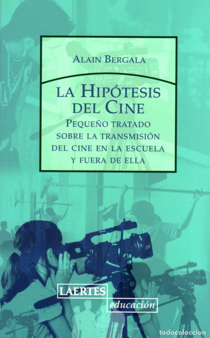 Gebrauchte B&uuml;cher: La hip&oacute;tesis del cine. - Bergala, Alain.