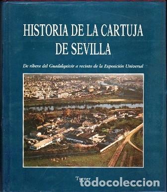 Livros em segunda m&atilde;o: HISTORIA DE LA CARTUJA DE SEVILLA-DE RIBERA DEL GUADALQUIVIR A RECINTO DE LA EXPOS... - A-LSEV-4012