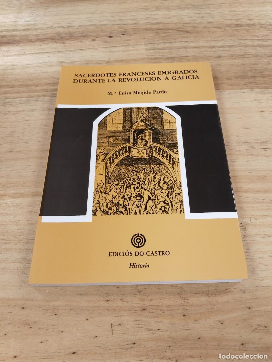 Libros de segunda mano: Sacerdotes Franceses Emigrados durante la Revoluci&oacute;n a Galicia - M&ordf; Lu&iacute;sa Meijide Pardo