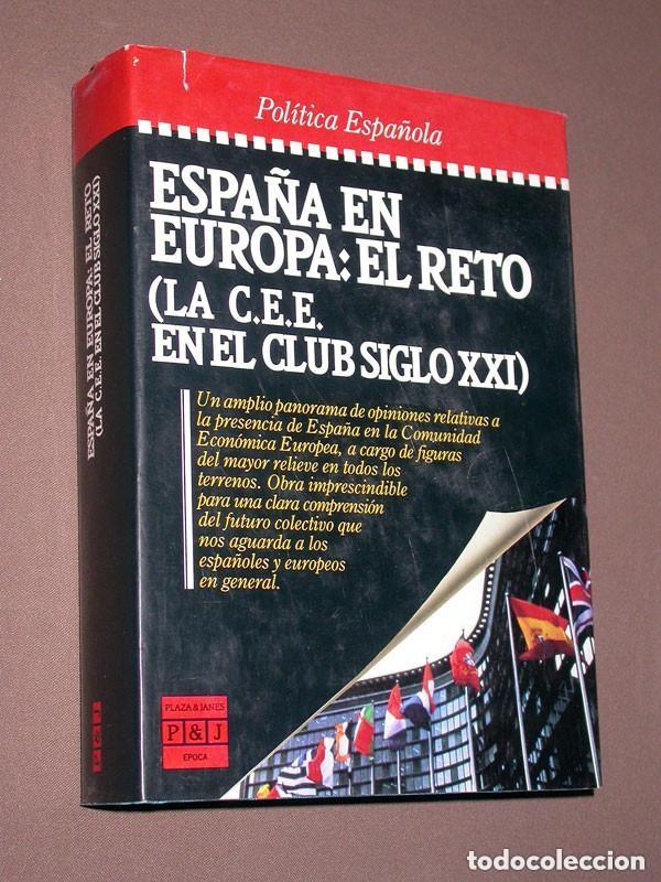 Libros de segunda mano: ESPA&Ntilde;A EN EUROPA: EL RETO. (LA C.E.E. EN EL CLUB SIGLO XXI). VV AA. Plaza & Jan&eacute;s 1986. VER +++