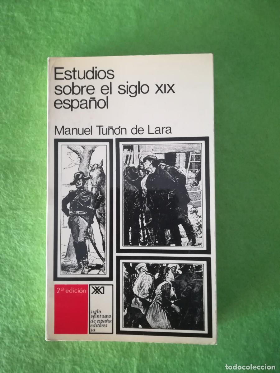 Libros de segunda mano: Estudios sobre el siglo XIX espa&ntilde;ol Manuel Tu&ntilde;on de lara siglo veintiuno 1972