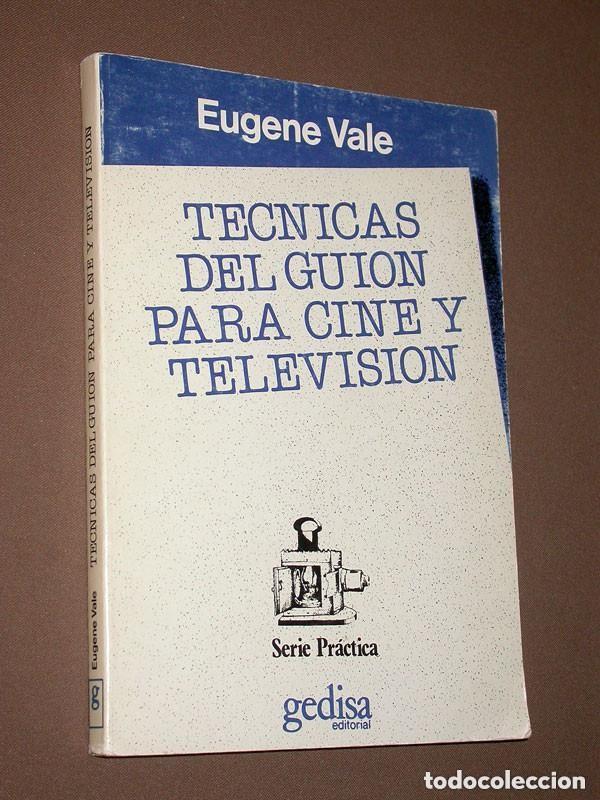 Libros de segunda mano: T&Eacute;CNICAS DEL GUI&Oacute;N PARA CINE Y TELEVISI&Oacute;N. EUGENE VALE. SERIE PR&Aacute;CTICA, GEDISA 1987. VER ++++