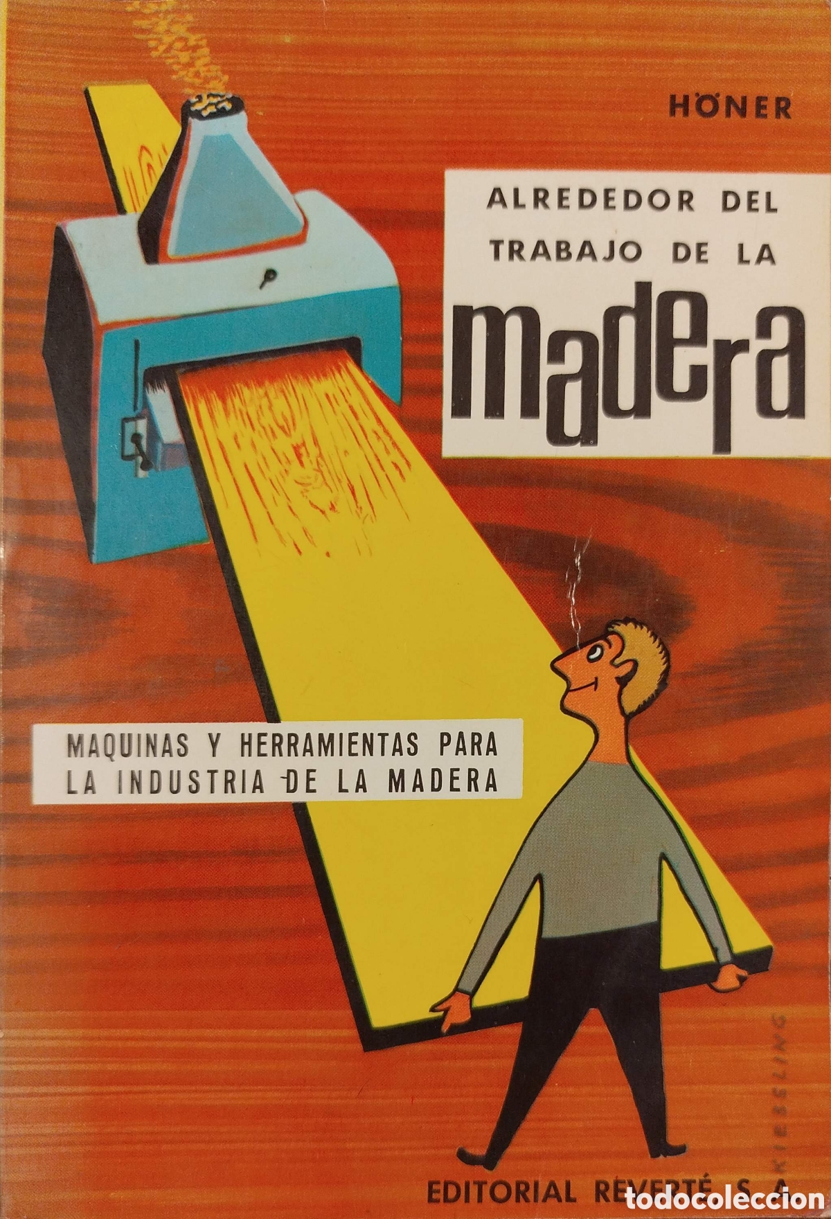 Libros de segunda mano: Alrededor del trabajo de la madera. Heinrich H&ouml;ner. Editorial Revert&eacute;. 1965.